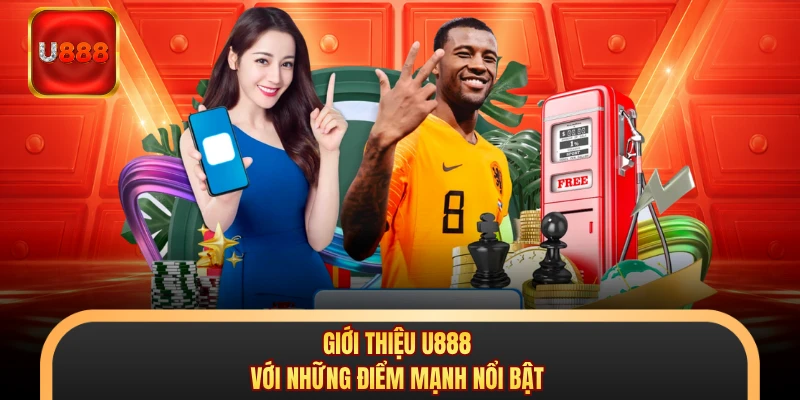 Giới thiệu U888 với những điểm mạnh nổi bật