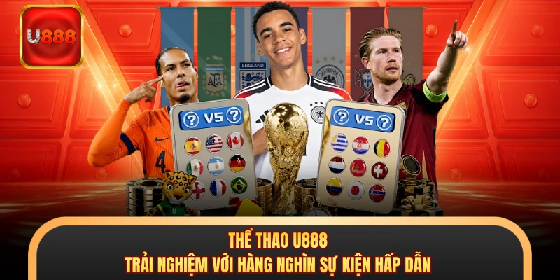 Thể Thao U888 - Trải Nghiệm Với Hàng Nghìn Sự Kiện Hấp Dẫn